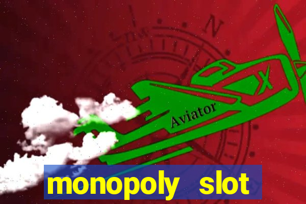 monopoly slot machine game