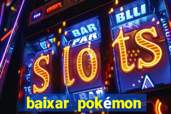 baixar pokémon mundos elementais