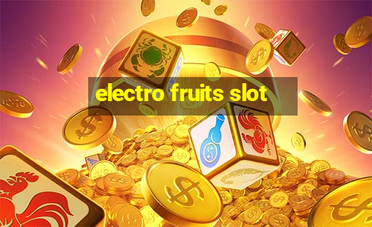 electro fruits slot