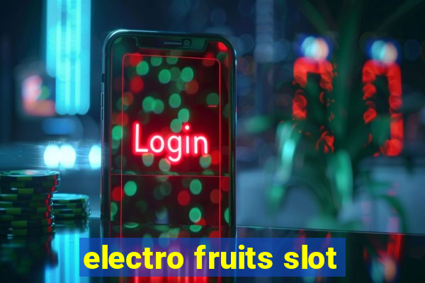 electro fruits slot