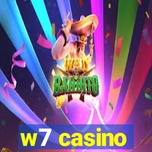 w7 casino