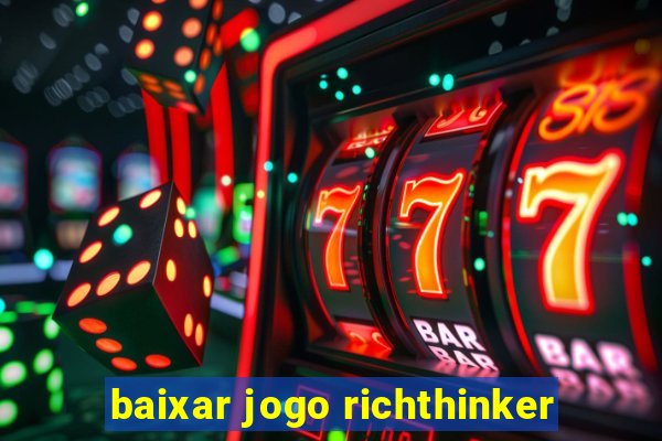 baixar jogo richthinker