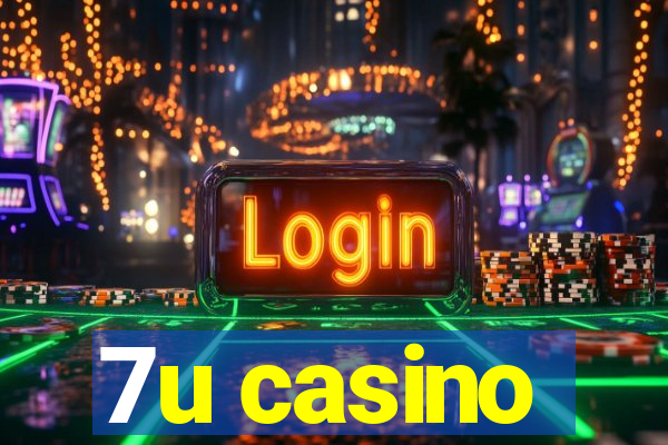 7u casino