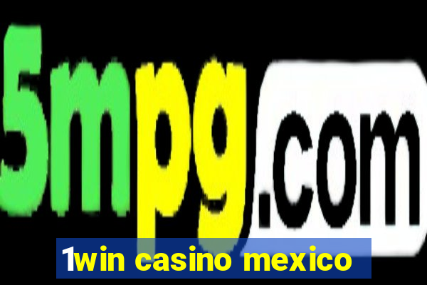 1win casino mexico