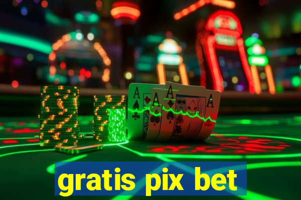 gratis pix bet