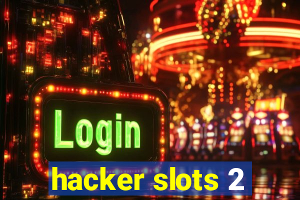 hacker slots 2