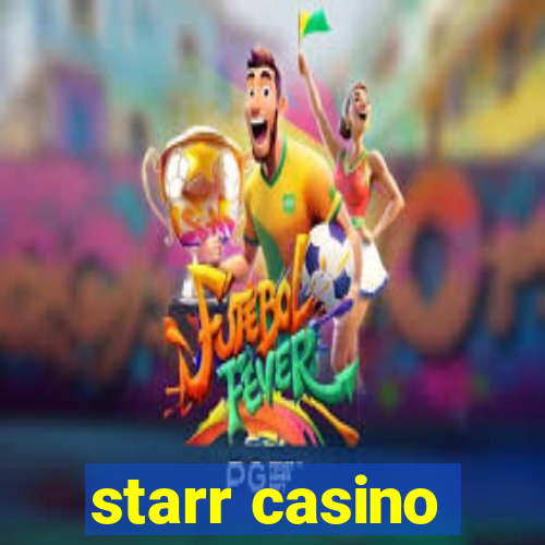 starr casino