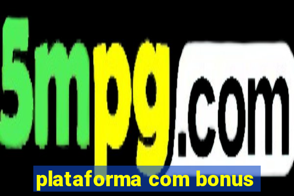 plataforma com bonus