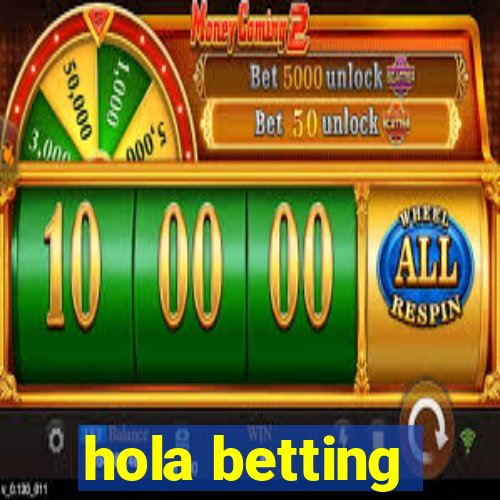 hola betting