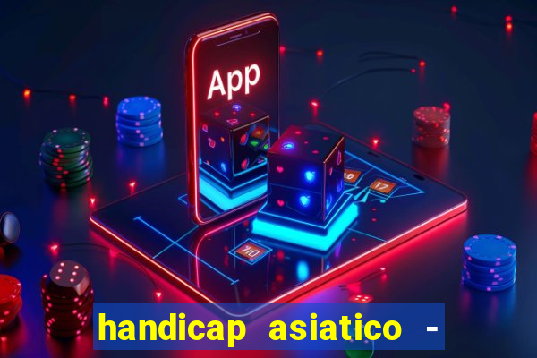 handicap asiatico - 0 5