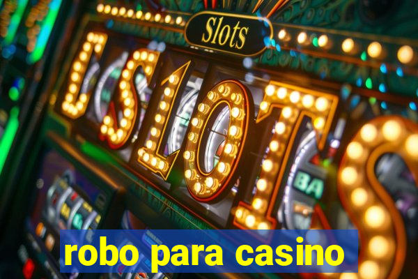 robo para casino