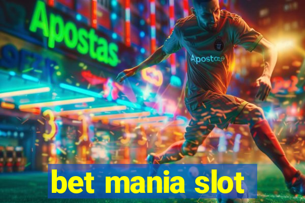 bet mania slot