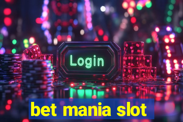 bet mania slot