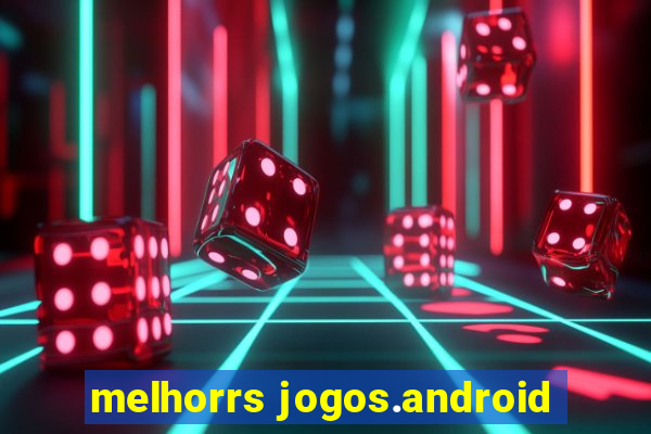 melhorrs jogos.android