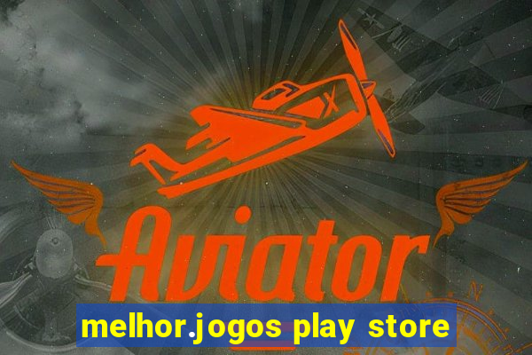 melhor.jogos play store