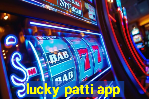 lucky patti app