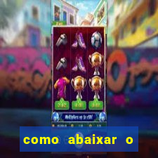 como abaixar o jogo do tigre