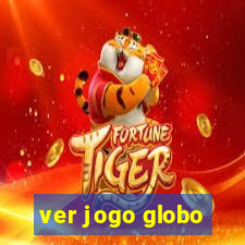 ver jogo globo