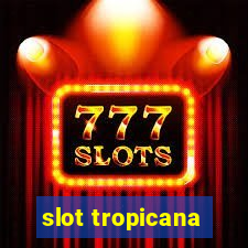 slot tropicana