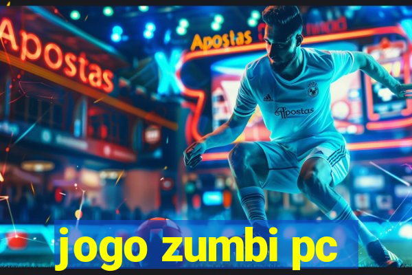 jogo zumbi pc