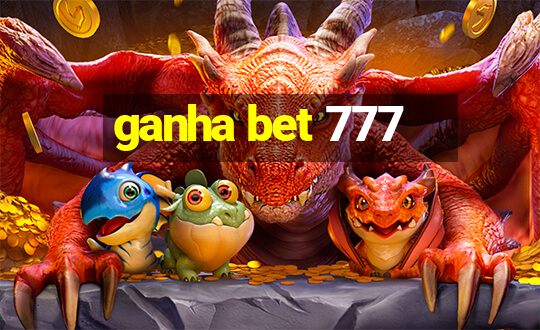 ganha bet 777