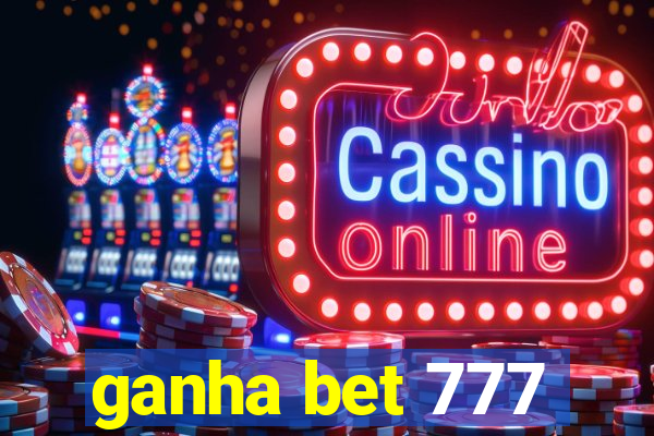 ganha bet 777