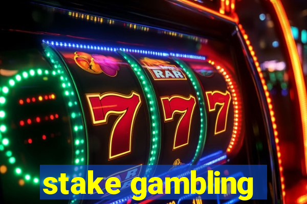 stake gambling