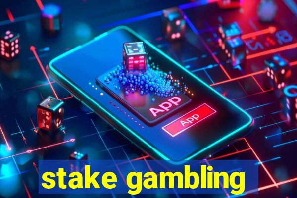 stake gambling