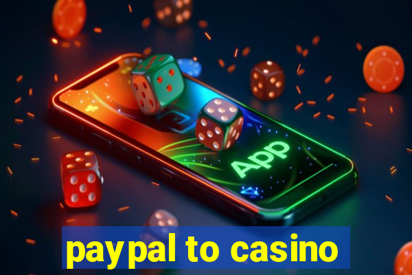 paypal to casino