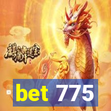 bet 775