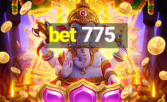 bet 775