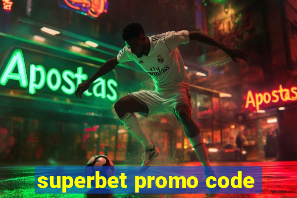 superbet promo code