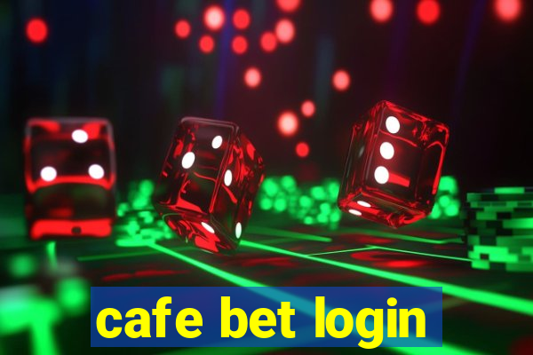 cafe bet login