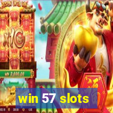 win 57 slots