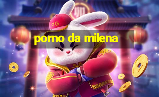 porno da milena