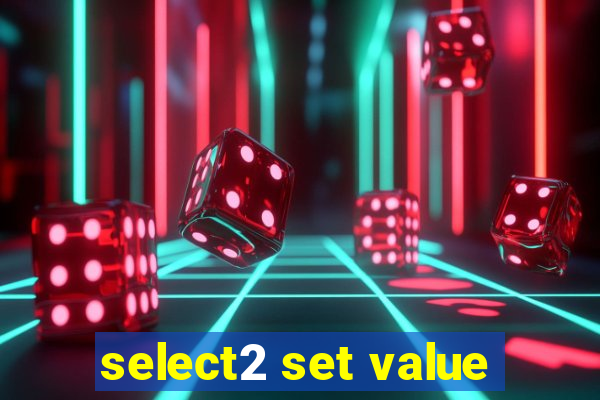 select2 set value