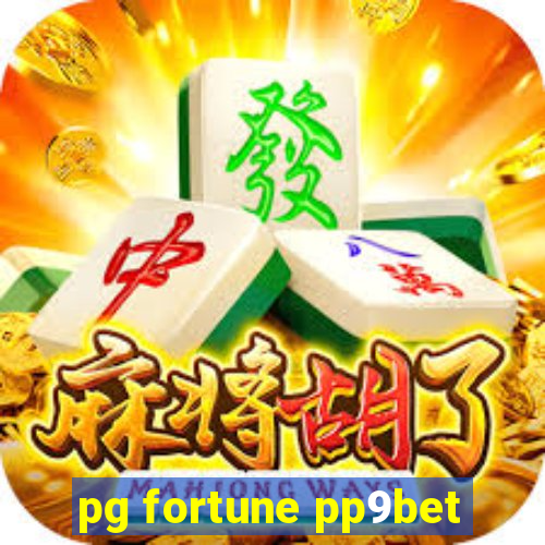 pg fortune pp9bet