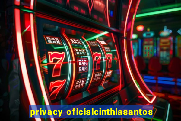 privacy oficialcinthiasantos