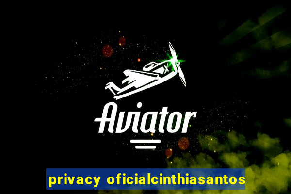 privacy oficialcinthiasantos