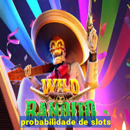 probabilidade de slots