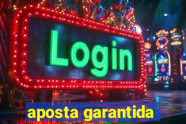 aposta garantida