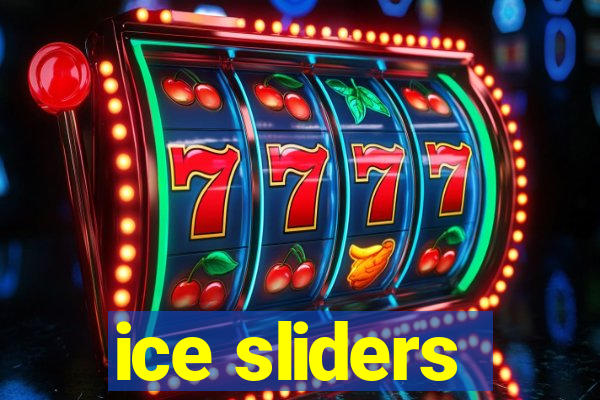 ice sliders