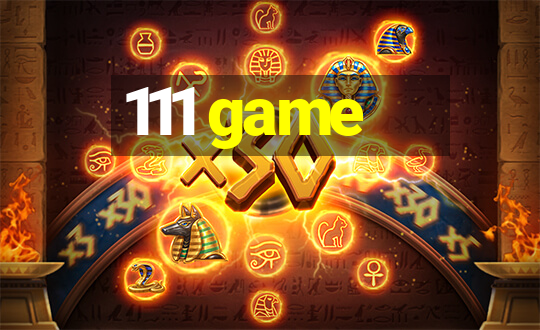 111 game