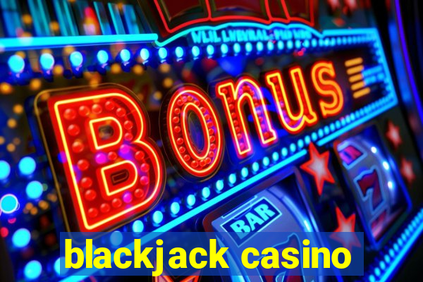 blackjack casino