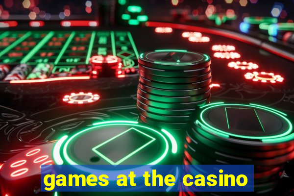 games at the casino