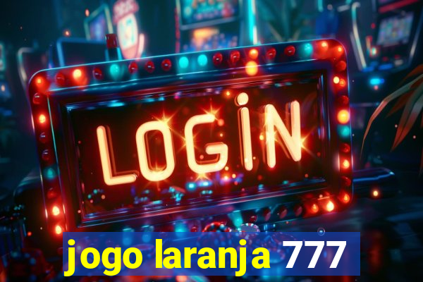 jogo laranja 777