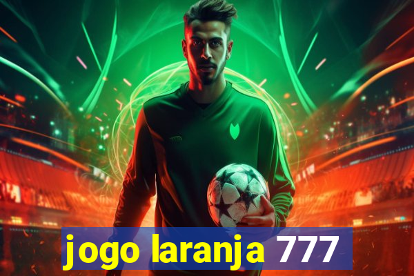 jogo laranja 777