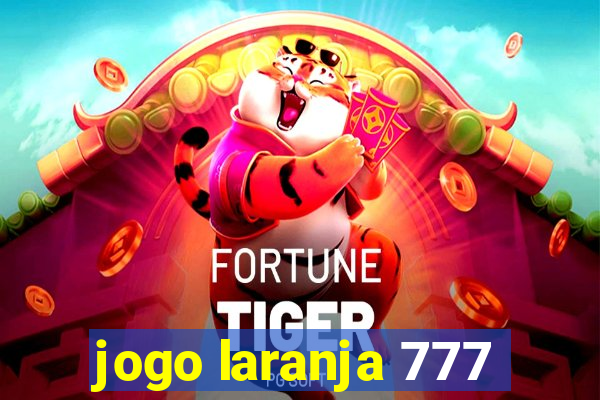 jogo laranja 777