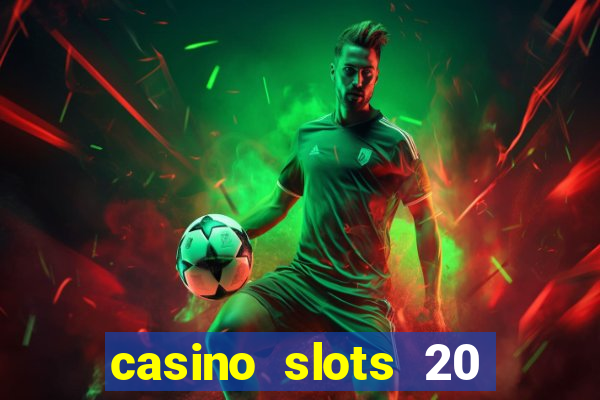 casino slots 20 super hot