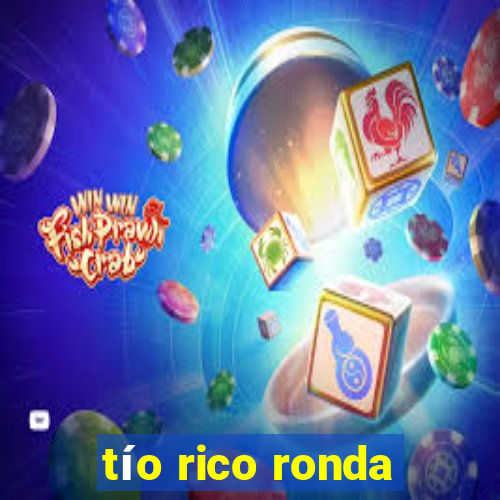 tío rico ronda